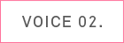 VOICE 02.