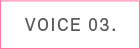 VOICE 03.